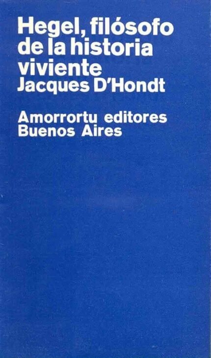 Hegel, filósofo de la historia viviente