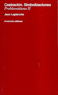Castración. Simbolizaciones (Problemáticas II)