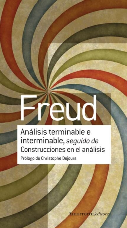 Análisis terminable e interminable, seguido de Construcciones en el análisis