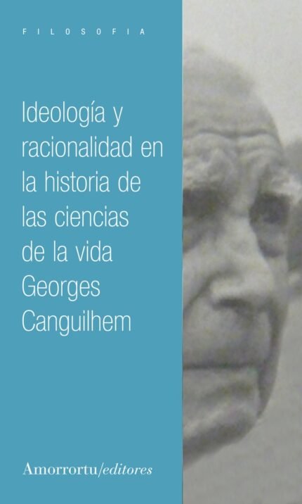 Ideología y racionalidad en la historia de las ciencias de la vida