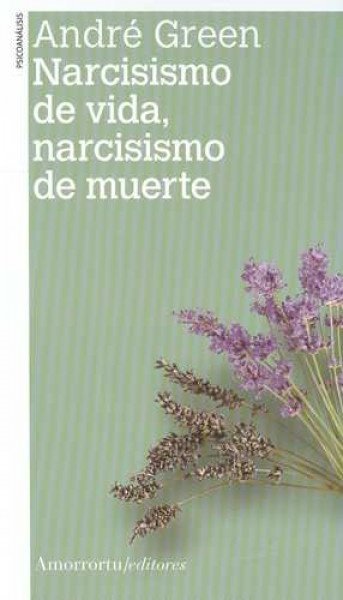 Narcisismo de vida, narcisismo de muerte