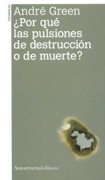 ¿Por qué las pulsiones de destrucción o de muerte?