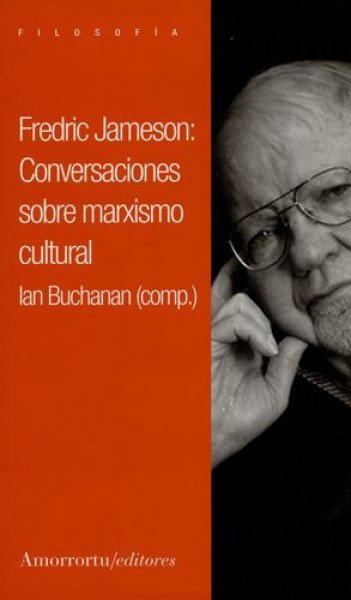 Frederic Jameson: conversaciones sobre marxismo cultural