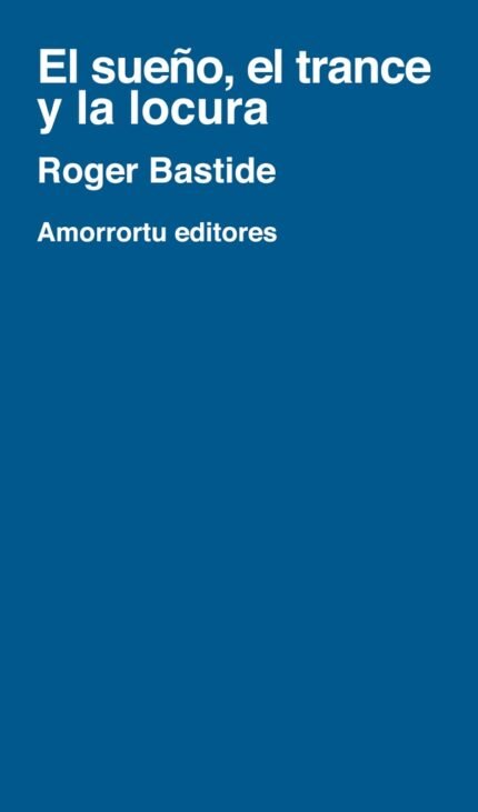 El sueño, el trance y la locura