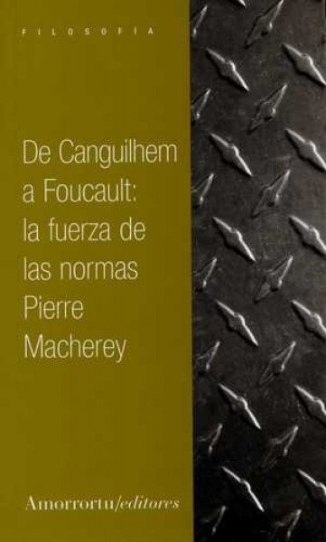 De Canguilhem a Foucault: la fuerza de las normas