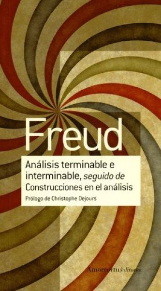Análisis terminable e interminable, seguido de Construcciones en el análisis