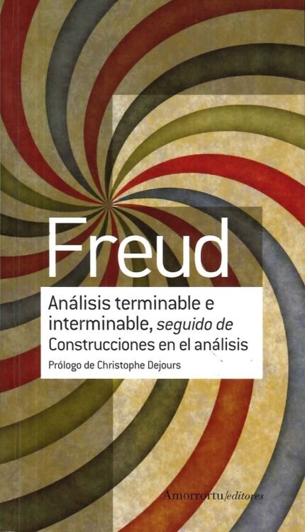 Análisis terminable e interminable, seguido de Construcciones en el análisis